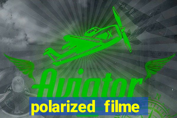 polarized filme completo dublado